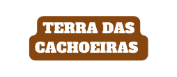 TERRA DAS CACHOEIRAS